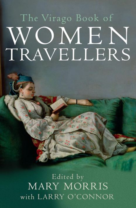 The Virago Book of Women Travellers as one of the best travel books.